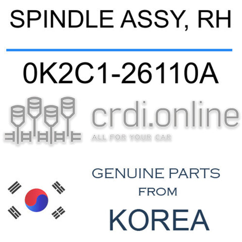 SPINDLE ASSY, RH [ORIGINAL] 0K2C1-26110A 0K2C126110A 0K2C1 26110A
