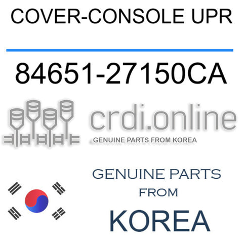 COVER-CONSOLE UPR 84651-27150CA 8465127150CA 84651 27150CA
