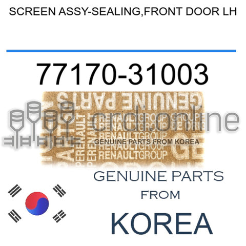 SCREEN ASSY-SEALING,FRONT DOOR LH [ORIGINAL] 77170-31003 7717031003 77170 31003