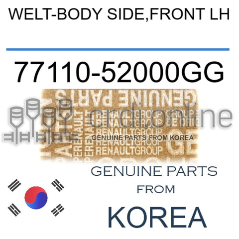 WELT-BODY SIDE,FRONT LH [ORIGINAL] 77110-52000GG 7711052000GG 77110 52000GG