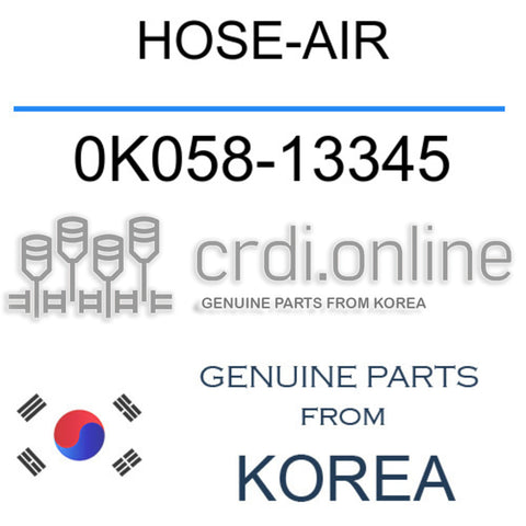 HOSE-AIR 0K058-13345 0K05813345 0K058 13345