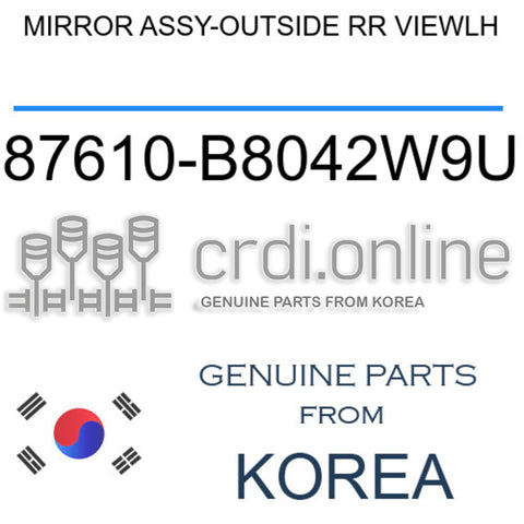 MIRROR ASSY-OUTSIDE RR VIEWLH [ORIGINAL] 87610-B8042W9U 87610B8042W9U 87610 B8042W9U