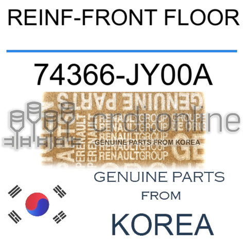 REINF-FRONT FLOOR [ORIGINAL] 74366-JY00A 74366JY00A 74366 JY00A