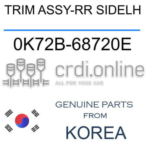 TRIM ASSY-RR SIDELH 0K72B-68720E 0K72B68720E 0K72B 68720E