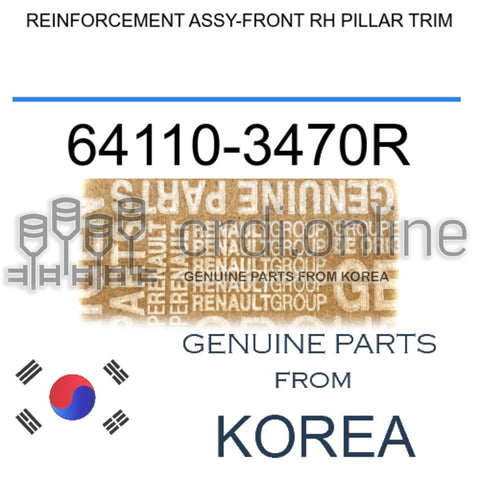 REINFORCEMENT ASSY-FRONT RH PILLAR TRIM [ORIGINAL] 64110-3470R 641103470R 64110 3470R