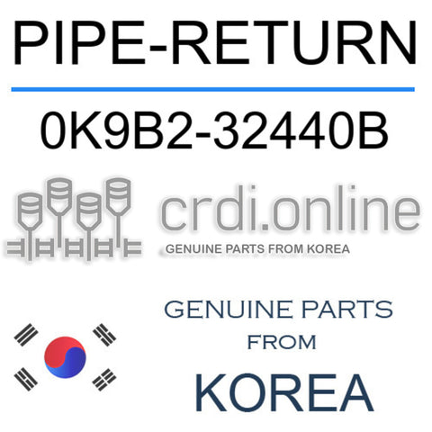 PIPE-RETURN 0K9B2-32440B 0K9B232440B 0K9B2 32440B