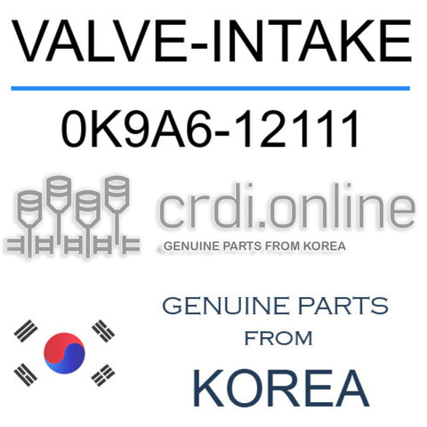 VALVE-INTAKE [ORIGINAL] 0K9A6-12111 0K9A612111 0K9A6 12111