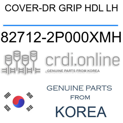 COVER-DR GRIP HDL LH [ORIGINAL] 82712-2P000XMH 827122P000XMH 82712 2P000XMH