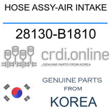[ORIGINAL] HOSE ASSY-AIR INTAKE 28130-B1810 28130B1810 28130 B1810