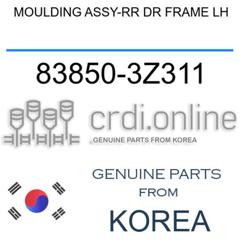 MOULDING ASSY-RR DR FRAME LH [ORIGINAL] 83850-3Z311 838503Z311 83850 3Z311