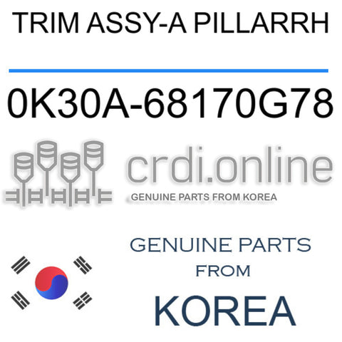 TRIM ASSY-A PILLARRH 0K30A-68170G78 0K30A68170G78 0K30A 68170G78