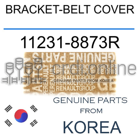 BRACKET-BELT COVER [ORIGINAL] 11231-8873R 112318873R 11231 8873R