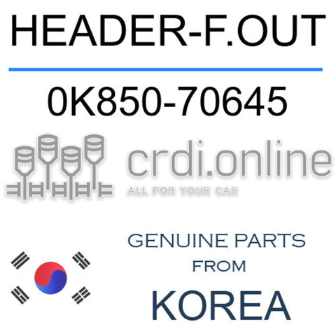 HEADER-F.OUT [ORIGINAL] 0K850-70645 0K85070645 0K850 70645