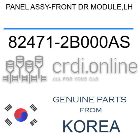 PANEL ASSY-FRONT DR MODULE,LH [ORIGINAL] 82471-2B000AS 824712B000AS 82471 2B000AS