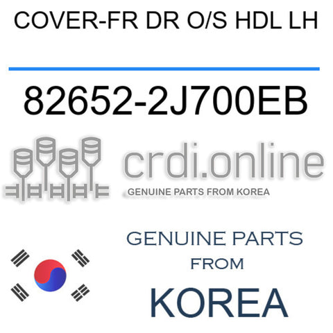 COVER-FR DR O/S HDL LH [ORIGINAL] 82652-2J700EB 826522J700EB 82652 2J700EB