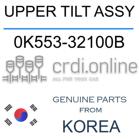 UPPER TILT ASSY 0K553-32100B 0K55332100B 0K553 32100B