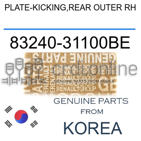 PLATE-KICKING,REAR OUTER RH [ORIGINAL] 83240-31100BE 8324031100BE 83240 31100BE
