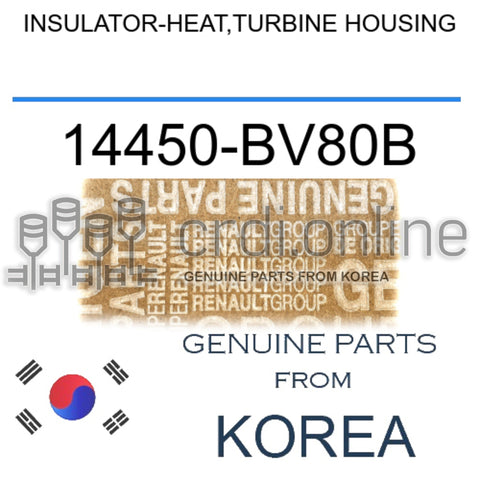 INSULATOR-HEAT,TURBINE HOUSING [ORIGINAL] 14450-BV80B 14450BV80B 14450 BV80B
