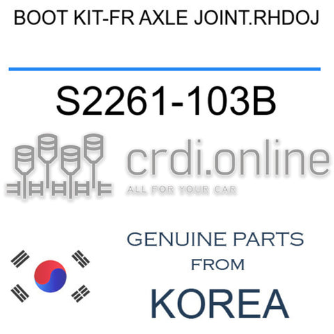 BOOT KIT-FR AXLE JOINT.RHDOJ S2261-103B S2261103B S2261 103B