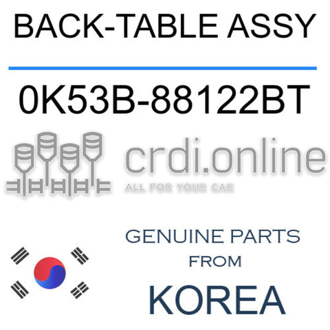 BACK-TABLE ASSY 0K53B-88122BT 0K53B88122BT 0K53B 88122BT