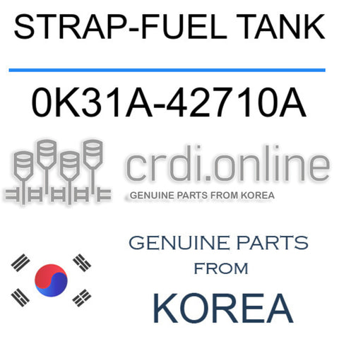 STRAP-FUEL TANK [ORIGINAL] 0K31A-42710A 0K31A42710A 0K31A 42710A