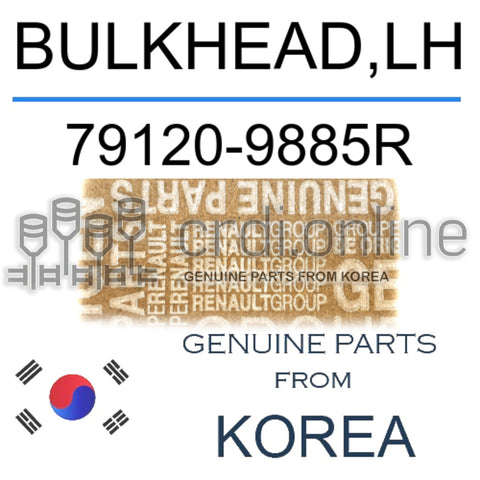 BULKHEAD,LH [ORIGINAL] 79120-9885R 791209885R 79120 9885R