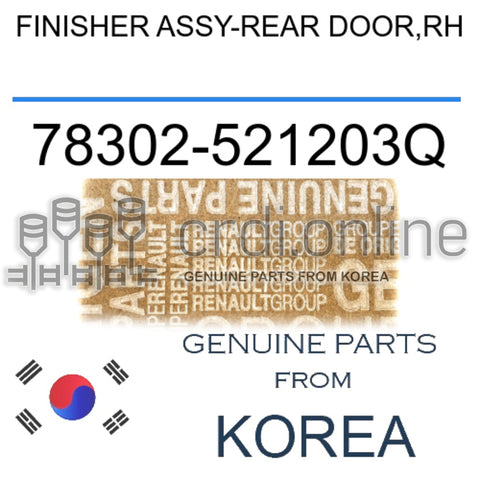 FINISHER ASSY-REAR DOOR,RH [ORIGINAL] 78302-521203Q 78302521203Q 78302 521203Q