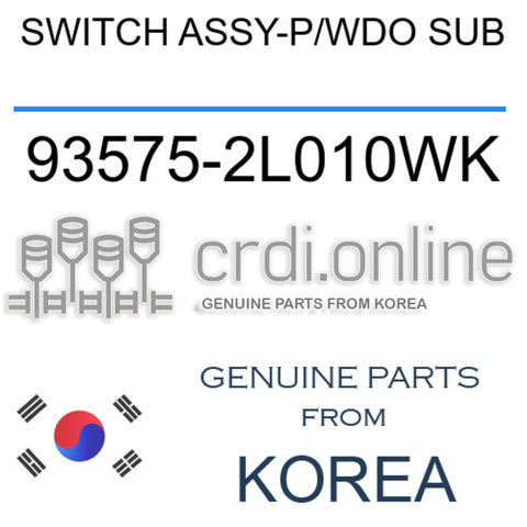 SWITCH ASSY-P/WDO SUB [ORIGINAL] 93575-2L010WK 935752L010WK 93575 2L010WK