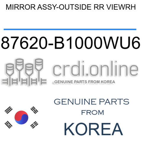 MIRROR ASSY-OUTSIDE RR VIEWRH [ORIGINAL] 87620-B1000WU6 87620B1000WU6 87620 B1000WU6