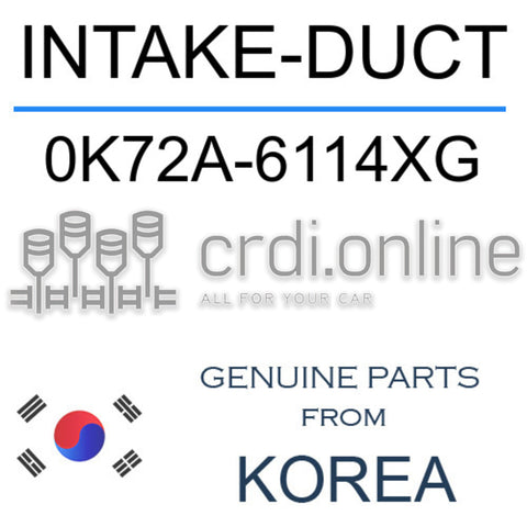 INTAKE-DUCT [ORIGINAL] 0K72A-6114XG 0K72A6114XG 0K72A 6114XG