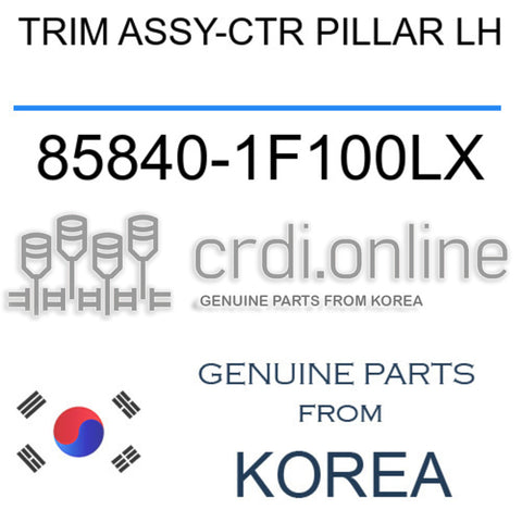 TRIM ASSY-CTR PILLAR LH [ORIGINAL] 85840-1F100LX 858401F100LX 85840 1F100LX