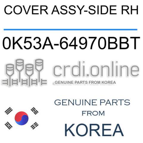 COVER ASSY-SIDE RH [ORIGINAL] 0K53A-64970BBT 0K53A64970BBT 0K53A 64970BBT
