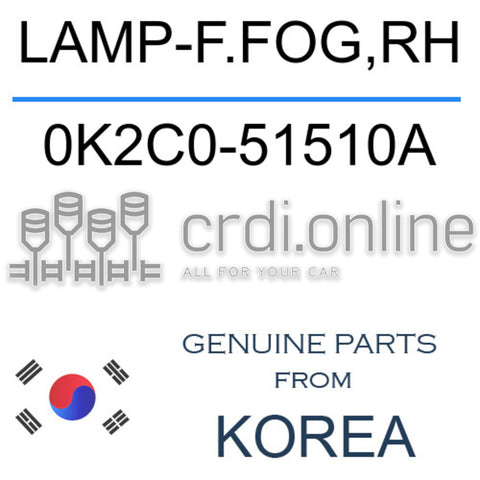 LAMP-F.FOG,RH [ORIGINAL] 0K2C0-51510A 0K2C051510A 0K2C0 51510A