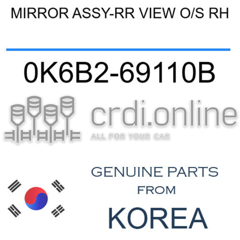MIRROR ASSY-RR VIEW O/S RH [ORIGINAL] 0K6B2-69110B 0K6B269110B 0K6B2 69110B