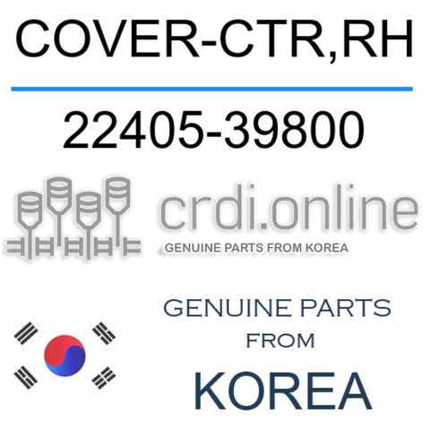 COVER-CTR,RH 22405-39800 2240539800 22405 39800