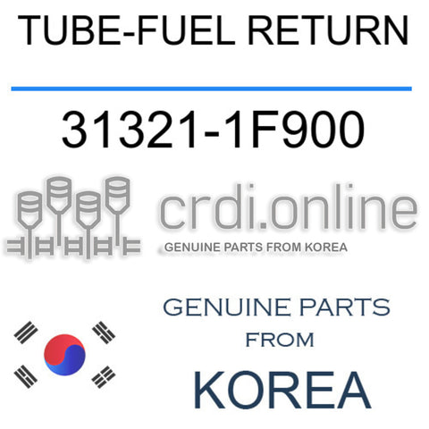 TUBE-FUEL RETURN 31321-1F900 313211F900 31321 1F900