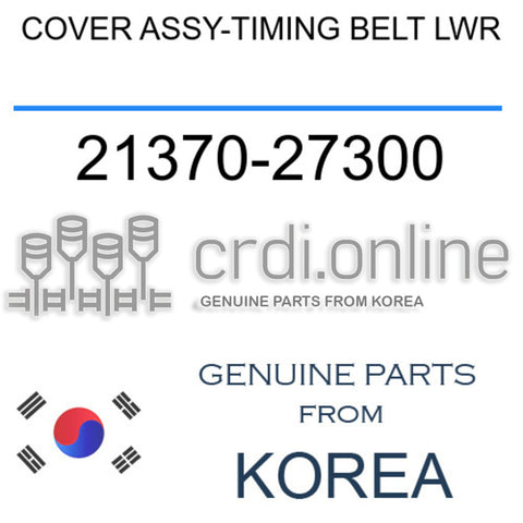 COVER ASSY-TIMING BELT LWR [ORIGINAL] 21370-27300 2137027300 21370 27300