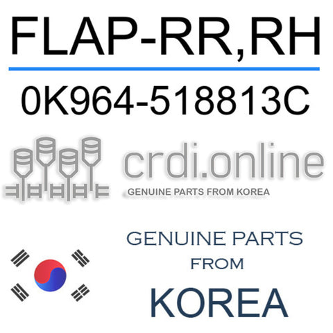 FLAP-RR,RH 0K964-518813C 0K964518813C 0K964 518813C