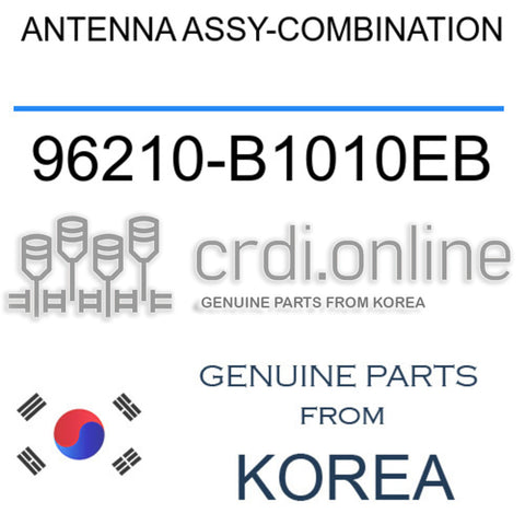 ANTENNA ASSY-COMBINATION [ORIGINAL] 96210-B1010EB 96210B1010EB 96210 B1010EB