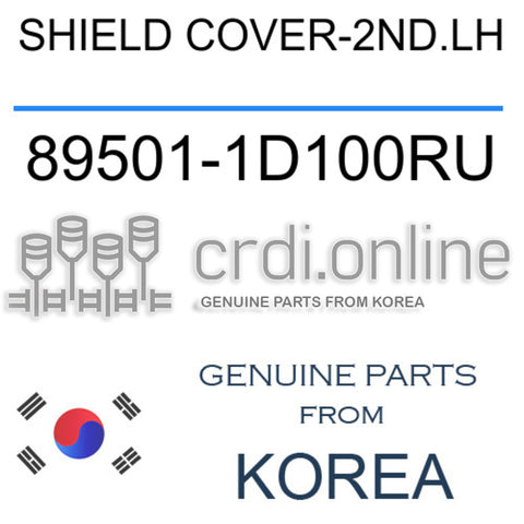 SHIELD COVER-2ND.LH [ORIGINAL] 89501-1D100RU 895011D100RU 89501 1D100RU