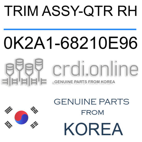 TRIM ASSY-QTR RH [ORIGINAL] 0K2A1-68210E96 0K2A168210E96 0K2A1 68210E96
