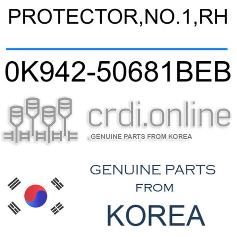 PROTECTOR,NO.1,RH 0K942-50681BEB 0K94250681BEB 0K942 50681BEB