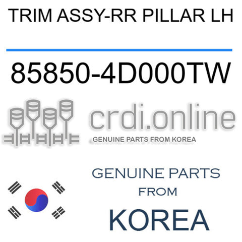 TRIM ASSY-RR PILLAR LH [ORIGINAL] 85850-4D000TW 858504D000TW 85850 4D000TW