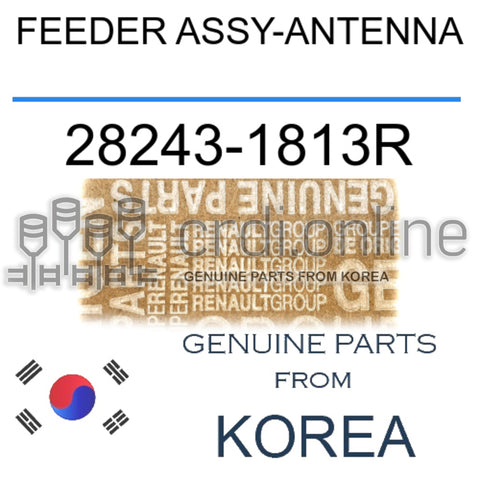 FEEDER ASSY-ANTENNA [ORIGINAL] 28243-1813R 282431813R 28243 1813R