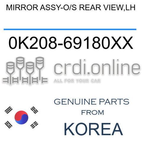 MIRROR ASSY-O/S REAR VIEW,LH [ORIGINAL] 0K208-69180XX 0K20869180XX 0K208 69180XX