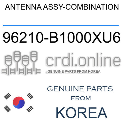 ANTENNA ASSY-COMBINATION [ORIGINAL] 96210-B1000XU6 96210B1000XU6 96210 B1000XU6