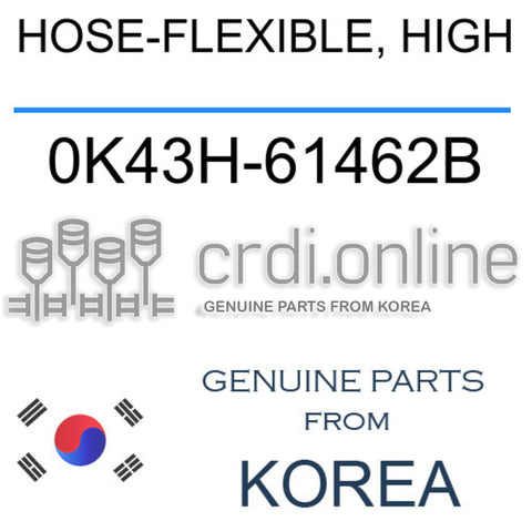 HOSE-FLEXIBLE, HIGH [ORIGINAL] 0K43H-61462B 0K43H61462B 0K43H 61462B