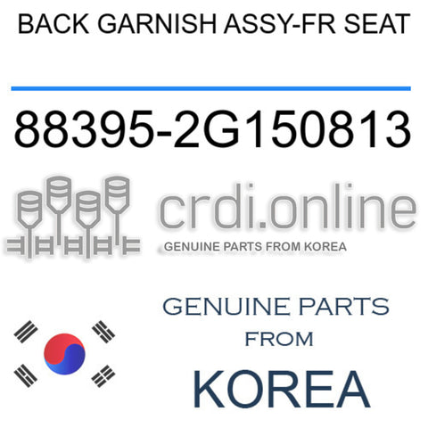 BACK GARNISH ASSY-FR SEAT [ORIGINAL] 88395-2G150813 883952G150813 88395 2G150813