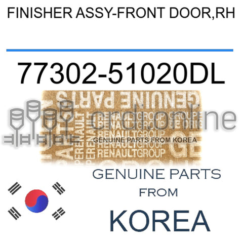 FINISHER ASSY-FRONT DOOR,RH [ORIGINAL] 77302-51020DL 7730251020DL 77302 51020DL