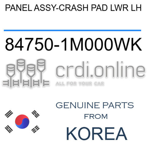 PANEL ASSY-CRASH PAD LWR LH [ORIGINAL] 84750-1M000WK 847501M000WK 84750 1M000WK